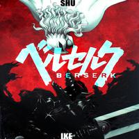 IKE & SHU: BERSERK