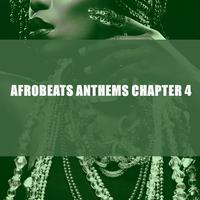 Afrobeats Anthems Chapter 4