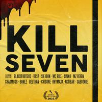 Kill Seven (feat. Resz, SieJohn, MC Rice, Sinko, MZ Reign, Shadmoss, Beltran, Crisone, Rhymaxx, Aktibar & Sabotahe)