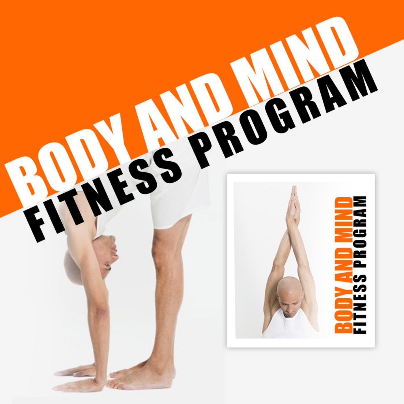 Body and Mind Exercise Fitness Program - Part 1 - Healthy Living ...