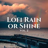 Lofi Rain or Shine Vol. 2