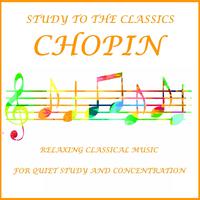 Relaxing Classical Chopin: Soothing Classical Music For Calm and Relaxation