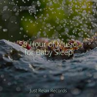 50 Hour of Music for Baby Sleep