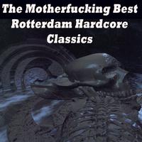 The **********ing Best Rotterdam Hardcore Classics