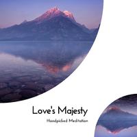 Love's Majesty - Handpicked Meditation