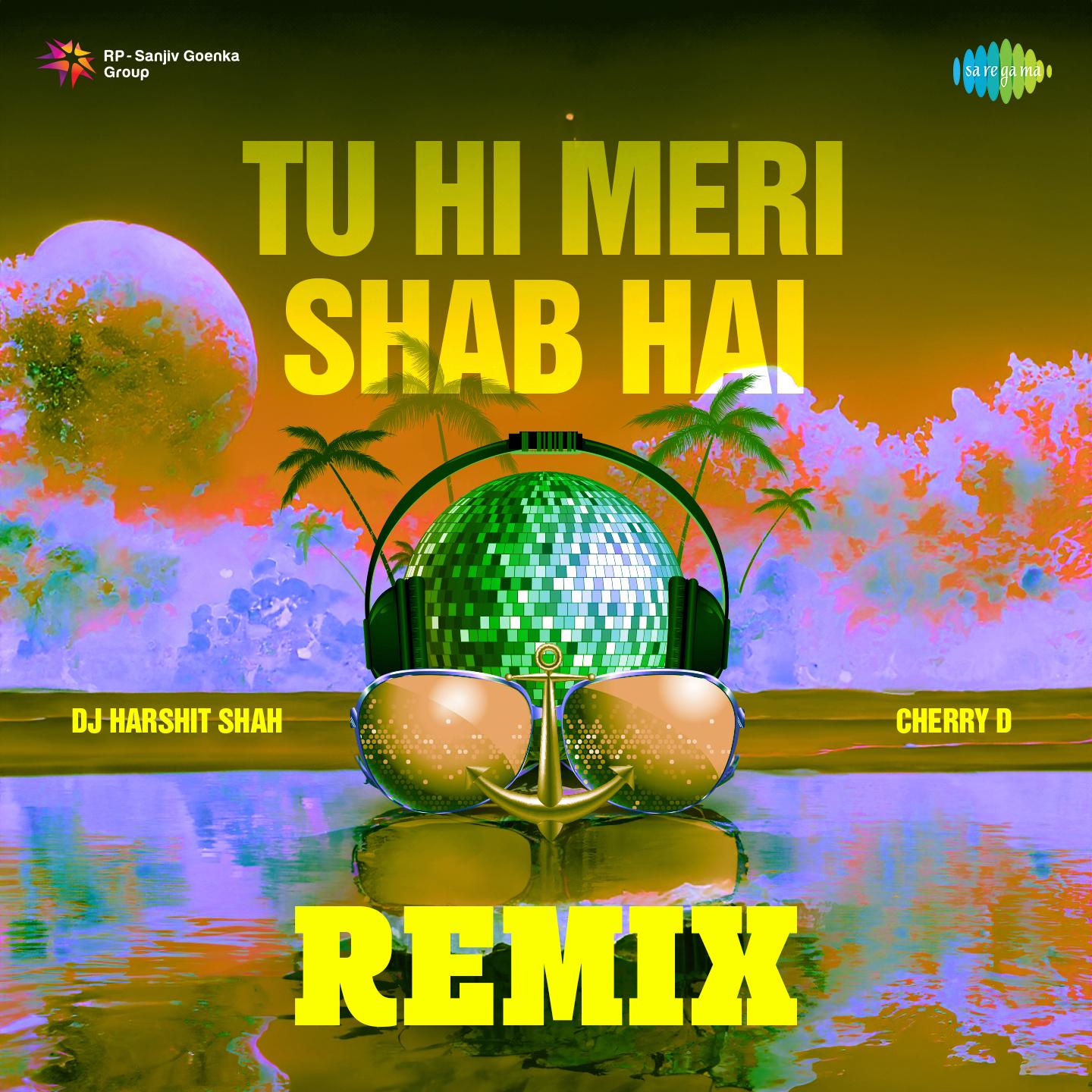 Tu Hi Meri Shab Hai Remix