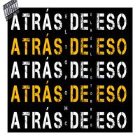 Atrás De Eso (feat. El Real Cotorreo)