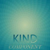 Kind Component