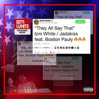 They All Say That (feat. Jadakiss & Boston Pauly)