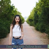 Time Flies With Chillout Beats