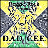 D.A.D. C.E.E. (Reggie Rock Presents)