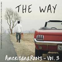 The Way - Americana Roots, Vol. 3