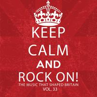 Keep Calm and Rock On! The Music That Shaped Britain, Vol. 33