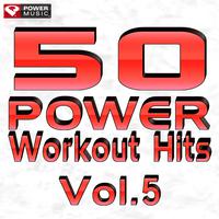 50 Power Workout Hits Vol. 5