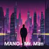 Mano - Mr. man