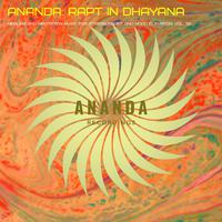 Ananda: Rapt in Dhayana (Healing and Meditation Music for Stress Relief and Mood Elevation), Vol. 32