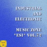 Industrial And Electronic - Music Zone ESI Vol. 72