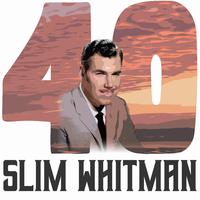 40 Hits of Slim Whitman