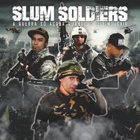 Slum Soldiers: A Guerra Só Acaba Quando o Último Cair