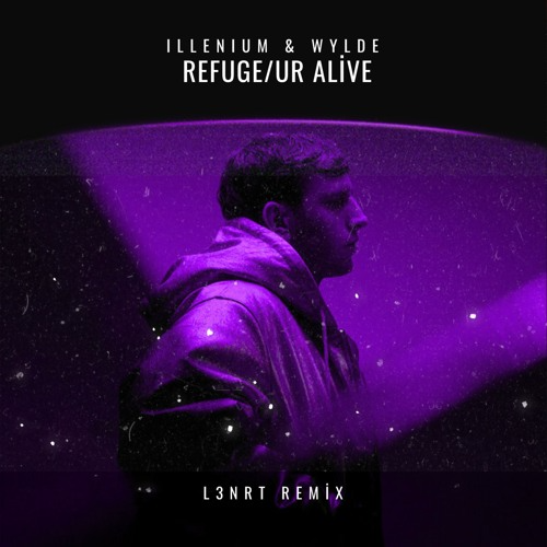 Ur Alive (L3NRT Remix) - ILLENIUM feat. WYLDE