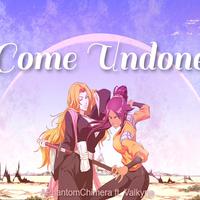 Come Undone (feat. Valkyria)