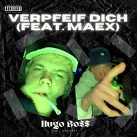 Verpfeif dich (feat. Maex)