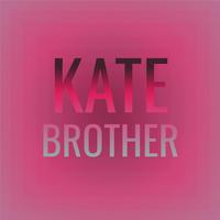 Kate Brother