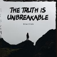 The Truth Is Unbreakable