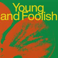 Young And Foolish