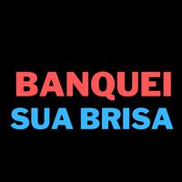 Banquei Sua Brisa