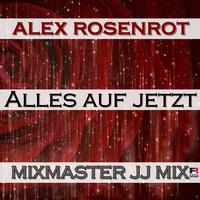 Alles auf jetzt (Mixmaster JJ Mix)