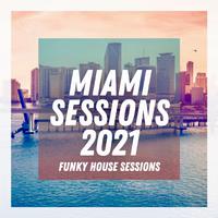 Miami Sessions 2021