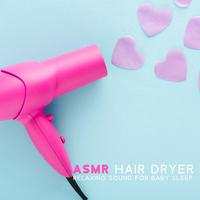 ASMR Hair Dryer Relaxing Sound for Baby Sleep ((Long Hair Dryer, Low Power, Cold and Warm Mode, Different Capacities) Sleep Aid ASMR for Newborns, ASMR for Children's Tantrum)