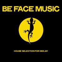 Be Face Music (House Selection For Deejay)