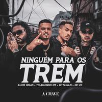 Ninguém para os Trem