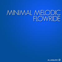 Minimal Melodic Flowride