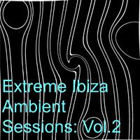 Extreme Ibiza Ambient Sessions: Vol.2