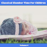 Classical Slumber Time For Children, Vol. 4