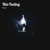 Teef - This Feeling