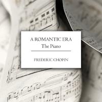 A Romantic Era: The Piano - Chopin