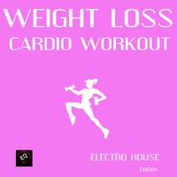 Weight Loss Cardio Workout - Electro House Edition (Exercise, Fitness, Workout, Aerobics, Running, Walking, Weight Lifting, Cardio, Weight Loss, Abs)