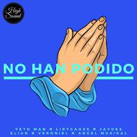 No Han Podido (feat. Yeto Man, Angel Musikal, Lirycaoss, JaayDee, Elian PB & Veroniel)