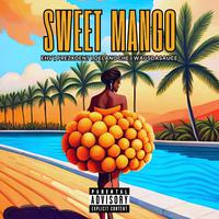 SWEET MANGO (feat. PREZXDENT, DeLaNoche & WAUS DA SAUCE)