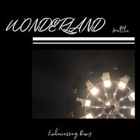 WONDERLAND (Embarrassing remix）