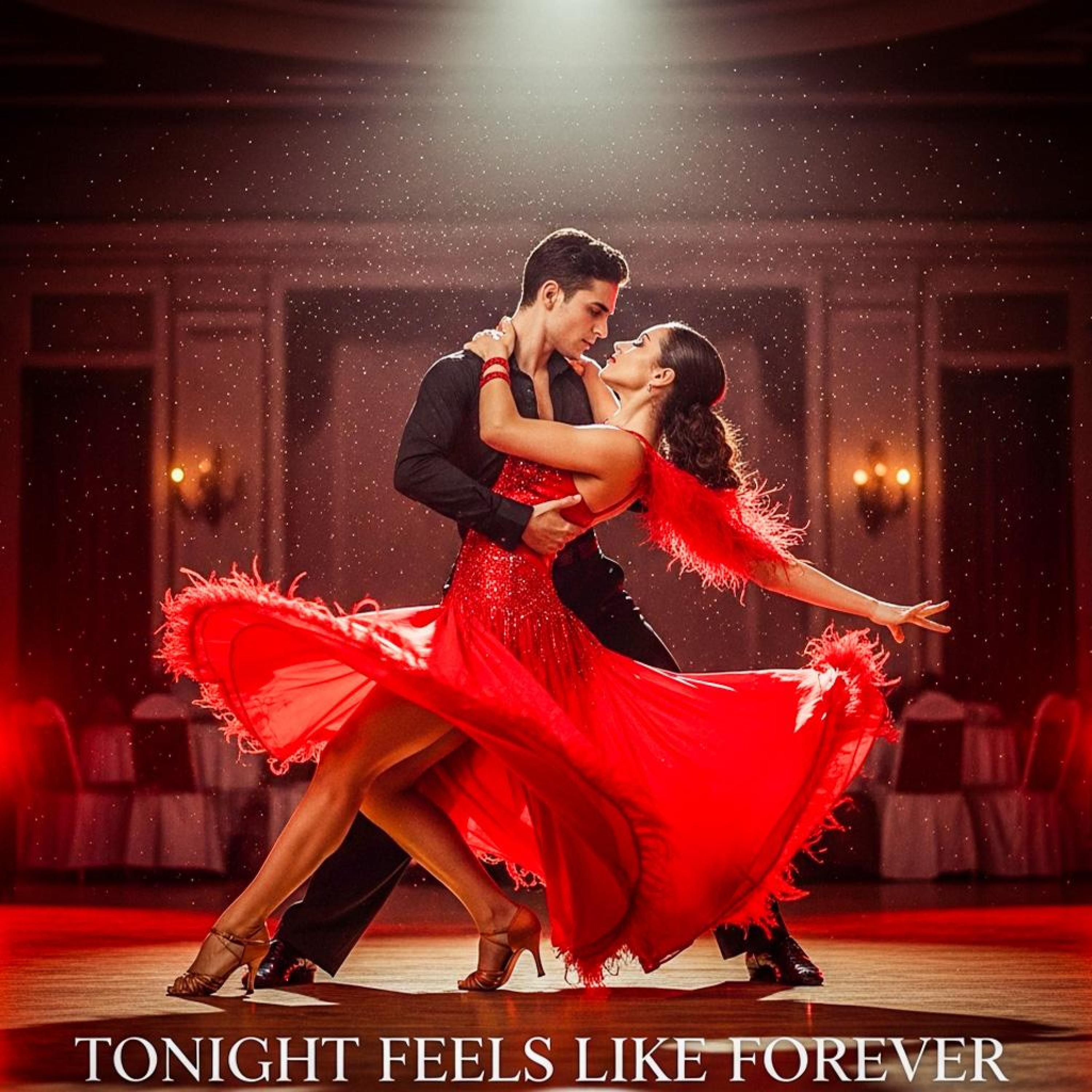 Tonight Feels Like Forever