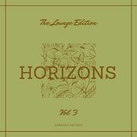 Horizons (The Lounge Edition), Vol. 3