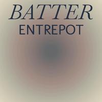 Batter Entrepot