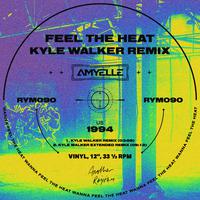 Feel The Heat (Kyle Walker Remix)