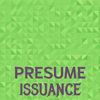 Presume Issuance