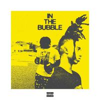 In the Bubble (feat. Ahjee Forever)